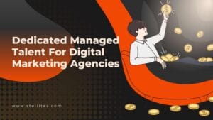 Unlocking Cost Savings: How Dedicated Managed Talent Reduce Overheads for Digital Marketing Agencies
